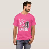 Funny Eichhörnchen Manchmal bekomme ich abgelenkte T-Shirt (Vorne ganz)