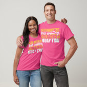 Funny eingeführt, aber willens, über Muay Thai zu T-Shirt (Unisex)