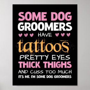 Funny einige Hunde Groomer haben Tattoos Poster