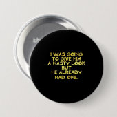 Funny Eklig Look Joke Button (Vorne & Hinten)