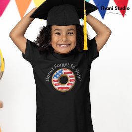 Funny Election Donut Vergessen, dunkel zu wählen T-Shirt