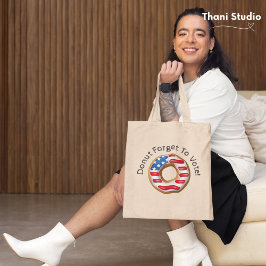 Funny Election Donut Vergessen Sie die Wahl Licht Tragetasche