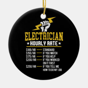 Funny Electrician Hourly Rate Electrical Labor Keramik Ornament