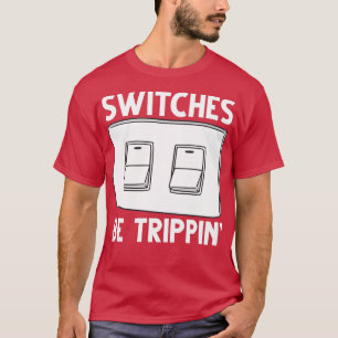 Funny Electrician Switches Electrical Engineering T-Shirt