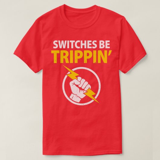 Funny Electrician Switches werden Trippin Electric T-Shirt (Design vorne)