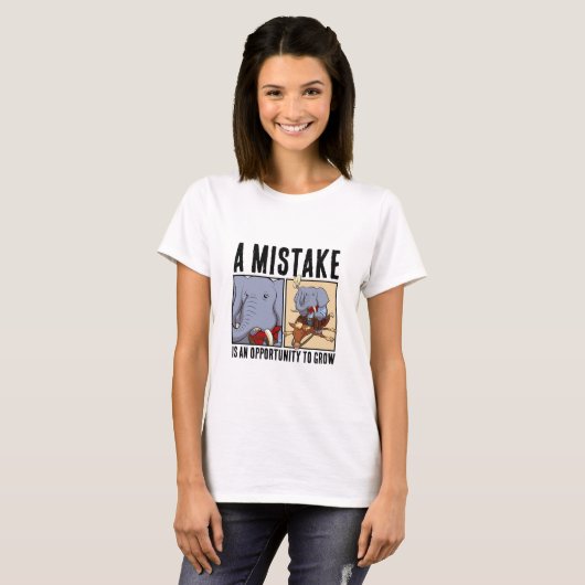 Funny Elephant A Mistake Is An Opportunity To Grow T-Shirt (Vorne ganz)