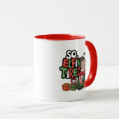 Funny ELF Christmas Morgens Kleine Geschenk Tasse (VorderseiteRechts)