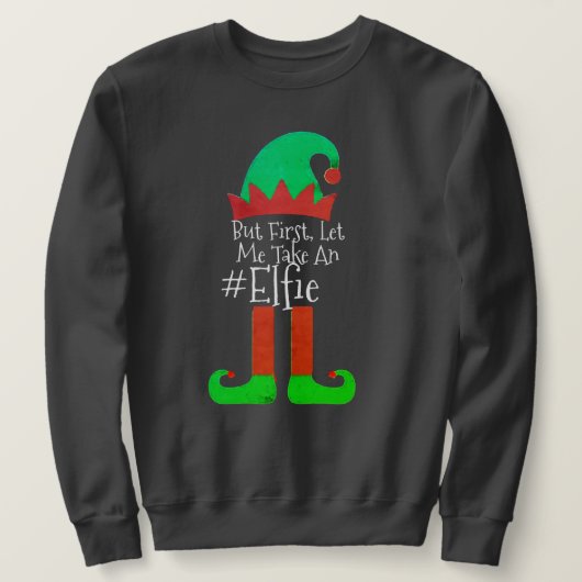 Funny Elf Weihnachten Ließ mir Take An Elfie Sweatshirt (Design vorne)