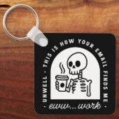 Funny email found me unwell corporate work jokes schlüsselanhänger (Vorderseite)