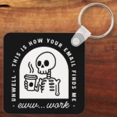 Funny email found me unwell corporate work jokes schlüsselanhänger (Rückseite)