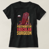 Funny Embalmer Post Mortem Vaskuläre Chirurgen Emb T-Shirt (Design vorne)