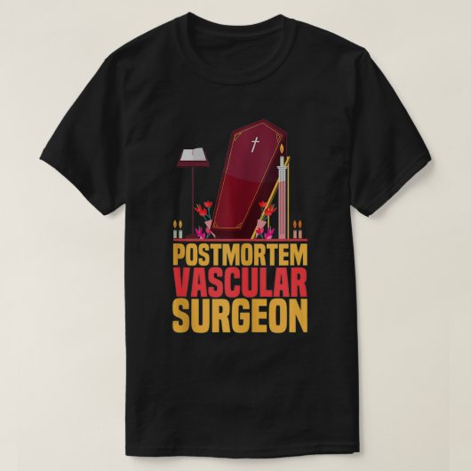 Funny Embalmer Post Mortem Vaskuläre Chirurgen Emb T-Shirt (Design vorne)
