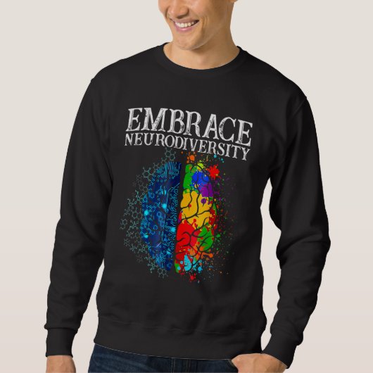 Funny Embrace Neurodiversity Brain ADHD Autism Awa Sweatshirt (Vorderseite)