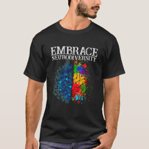 Funny Embrace Neurodiversity Brain ADHD Autism Awa T-Shirt