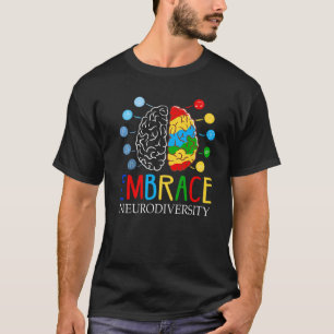 Funny Embrace Neurodiversity Brain Adhd Autism Awa T-Shirt