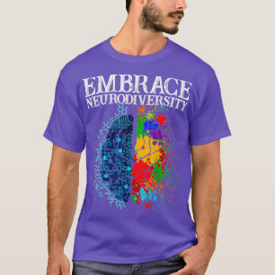 Funny Embrace Neurodiversity Brain ADHD Autism Awa T-Shirt