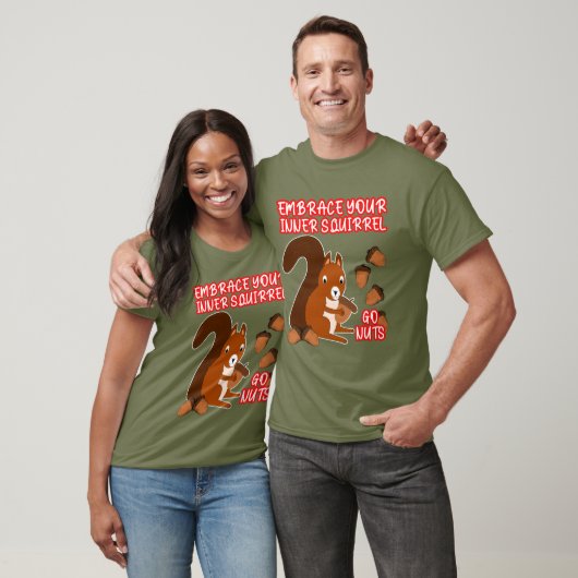 Funny Embrase Your Inner Eichhörnchen Go Nuts Unis T-Shirt (Unisex)