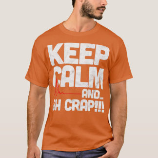 Funny Emergency Room Geschenk Behalten Calm Oh Cra T-Shirt