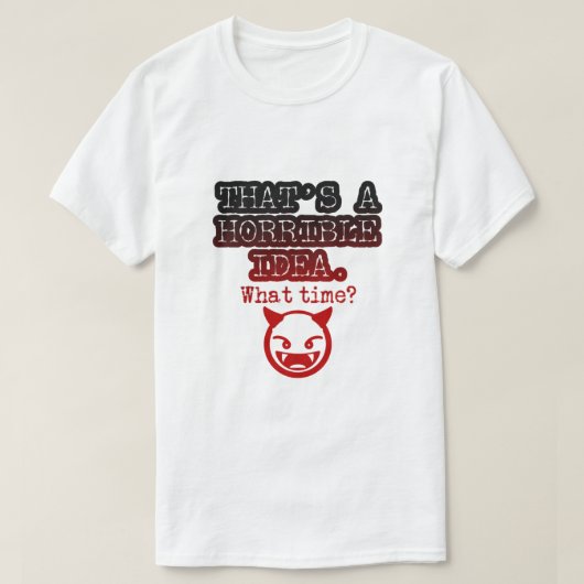 Funny Emoji Das ist eine furchtbare Idee zu welche T-Shirt (Design vorne)
