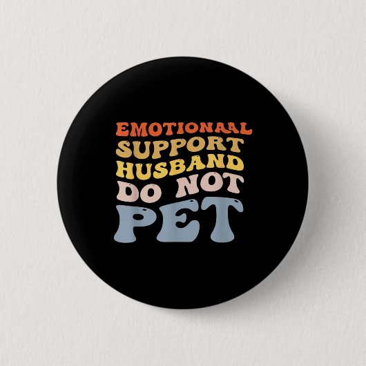 Funny Emotional Support Ehemann nicht Pet Vaters Button (Vorderseite)