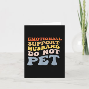 Funny Emotional Support Ehemann nicht Pet Vaters Karte