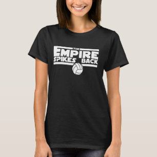 Funny Empire Spikes Back Volleyball Team Matching T-Shirt