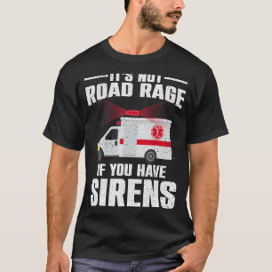 Funny EMT Women EMS Paramedic Road Rage Am T-Shirt