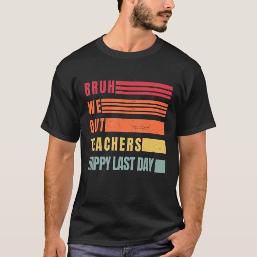 Funny End Of School Year Teacher Summer Bruh We Ou T-Shirt (Vorderseite)