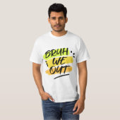 Funny End School Lehrer Summer Bruh Wir raus T-Shirt (Vorne ganz)