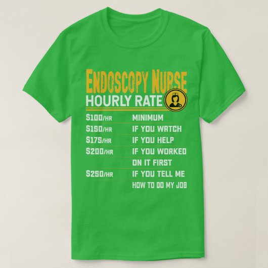 Funny Endoscopy Nurse Gastroenterologin Hourly Ra T-Shirt (Design vorne)