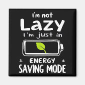 Funny Energy Saving Mode Design Lazy Humor Joke Gi Magnet (Vorne)