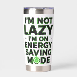 Funny Energy Saving Mode Lazy Humor Tumbler Thermobecher