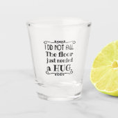 Funny Entschuldigung für sinkendes Zitat Schnapsglas (Vorderseite)