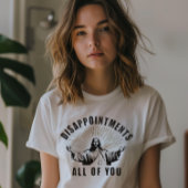 Funny "Enttäuschungen alle euch" Jesus Meme T-Shirt