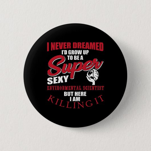 Funny Environmental Scientist Sprichwort Ecosystem Button (Vorderseite)