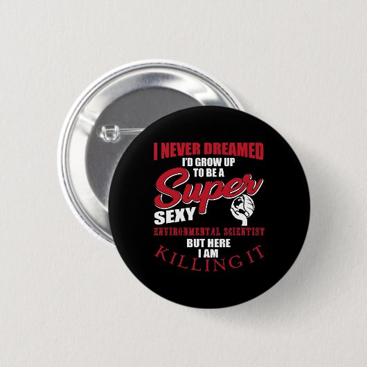 Funny Environmental Scientist Sprichwort Ecosystem Button (Vorne & Hinten)