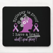 Funny Epilepsy Awareness ist der Beweis, dass ich  Mousepad (Vorne)
