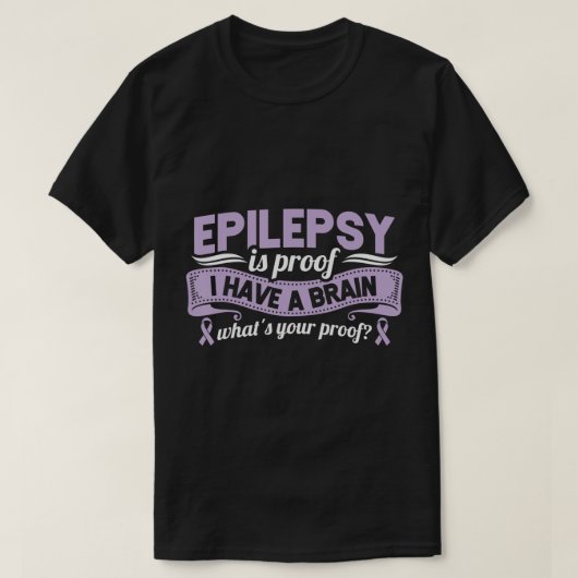 Funny Epilepsy Awareness ist der Beweis, dass ich T-Shirt (Design vorne)