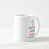 Funny Erinnerung für vergessene Leute Funny Kaffeetasse (VorderseiteRechts)