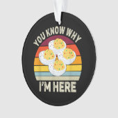 Funny Erntedank Deviled Eggs Sie wissen, warum ich Ornament (Vorderseite)