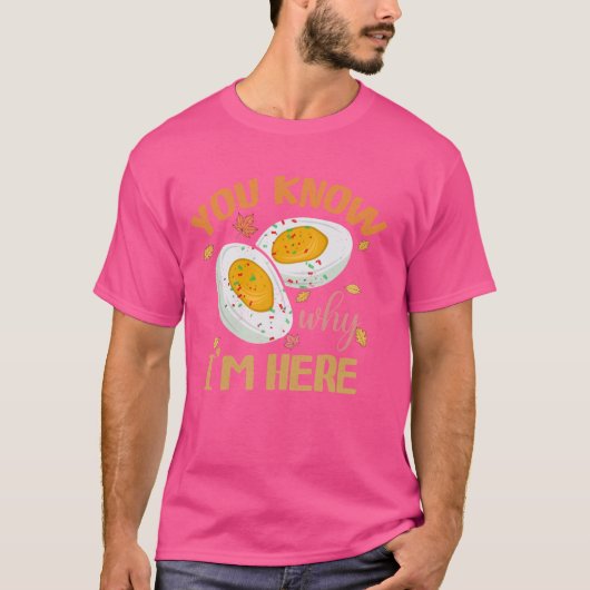 Funny Erntedank Deviled Eggs Sie wissen, warum ich T-Shirt (Vorderseite)
