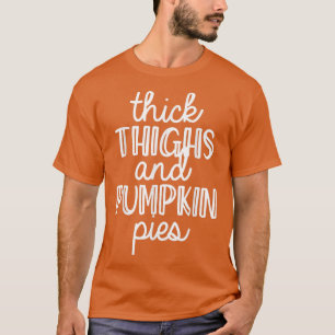 Funny Erntedank dick Oberschenkel und Kürbiskuchen T-Shirt