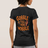 Funny Erntedank Gobble bis Sie die Türkei wobeln T-Shirt (Rückseite)