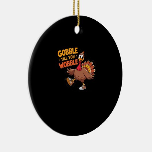 Funny Erntedank - Gobble bis zum Wobelstuhl Keramik Ornament (Rechts)