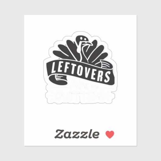 Funny Erntedank Leftovers sind für Quitters Turk Aufkleber (Blatt)