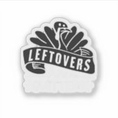 Funny Erntedank Leftovers sind für Quitters Turk Aufkleber (Vorderseite)