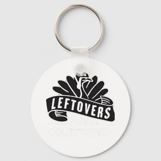 Funny Erntedank Leftovers sind für Quitters Turk Schlüsselanhänger (Vorderseite)