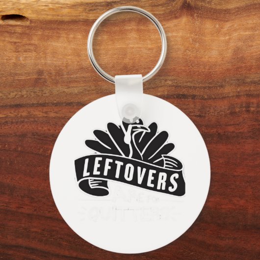 Funny Erntedank Leftovers sind für Quitters Turk Schlüsselanhänger (Vorderseite)