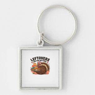 Funny Erntedank - Leftovers sind für Quittung Schlüsselanhänger