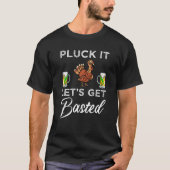 Funny Erntedank Pluck Es Lasse 'Get Basted Holid T-Shirt (Vorderseite)